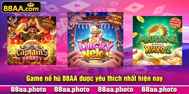 Game nổ hũ 88AA được yêu thích nhất hiện nay